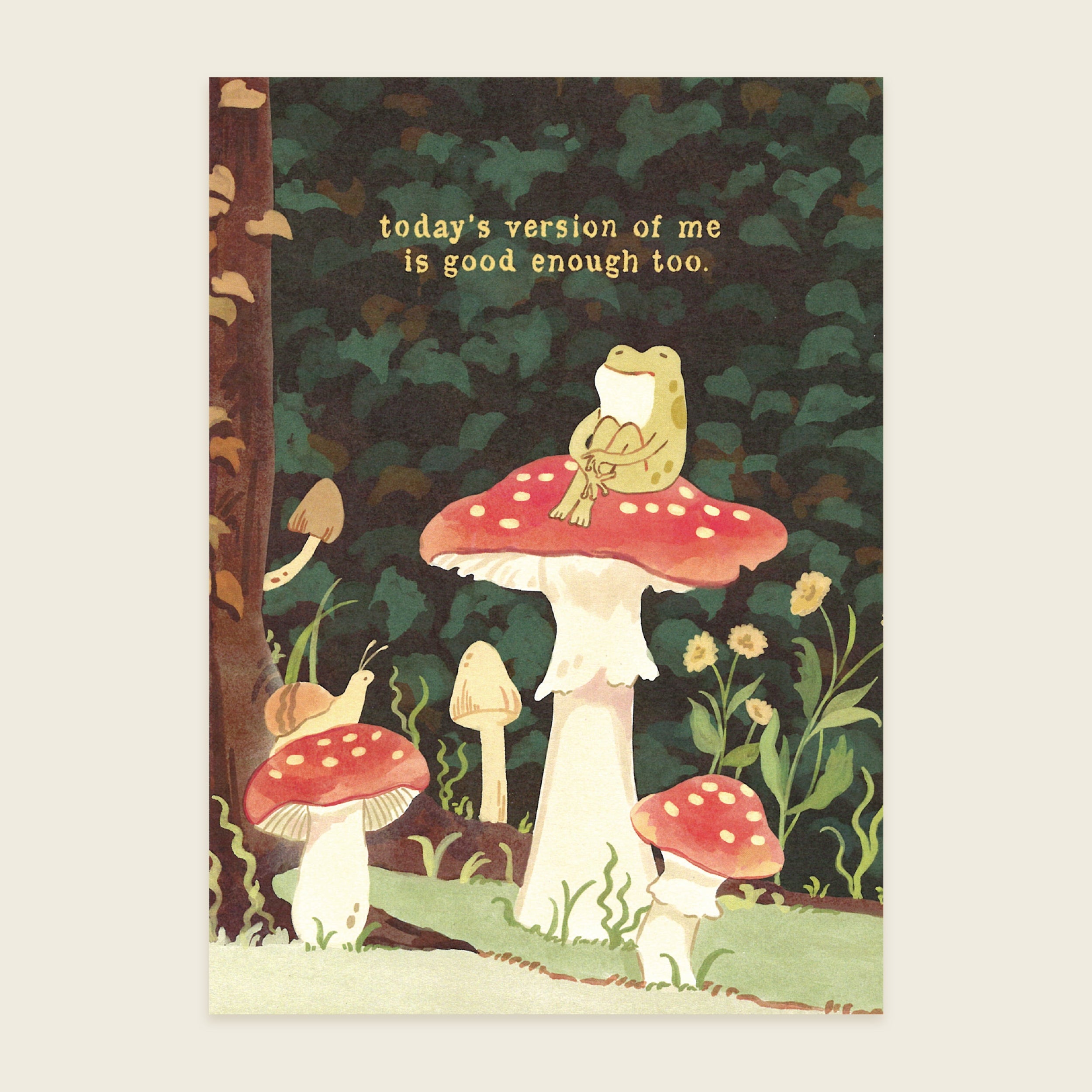 Illustration of a frog on a mushroom with text 'today's version of me is good enough too.' in a forest setting.